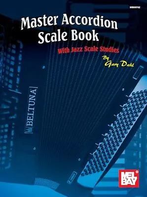 Mel Bay's Master Accordion Scale Book: With Jazz Scale Studies • £5.30