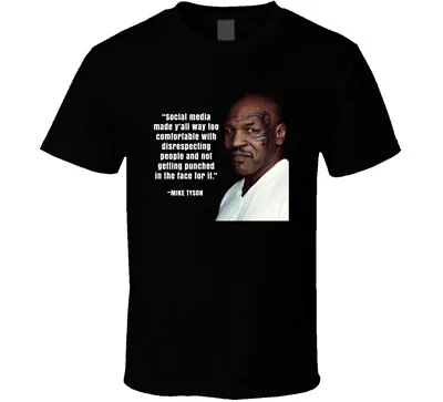 Mike Tyson Social Media Quote T Shirt • $26.99