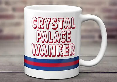 £8.99 • Buy Crystal Palace Wanker 11oz Mug  - Tea , Coffee Mug - Birthday - Funny Gift.