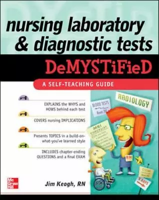 Nursing Laboratory And Diagnostic Tests Demystified By Keogh Jim • $8.33