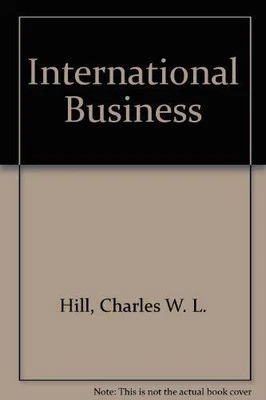 £9.99 • Buy International Business By Hill, Charles W. L. Paperback Book The Cheap Fast Free