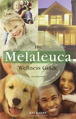 The Melaleuca Wellness Guide 12th Edition - Paperback - GOOD • $4.33
