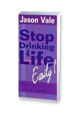 Stop Drinking 4 Life Easily!Vale Jason • £2.47