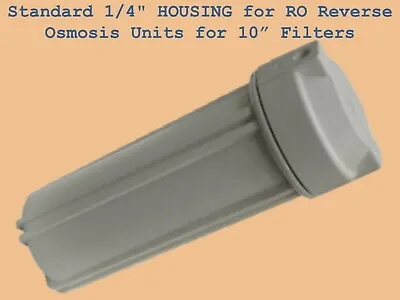£11.49 • Buy Standard 1/4  Port HOUSING For RO Reverse Osmosis Units For 10” Filters