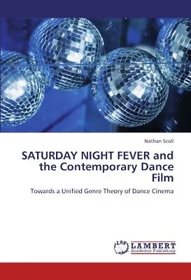Saturday Night Fever And The Contemporary Dance Film.9783845418117 New<| • £75.67