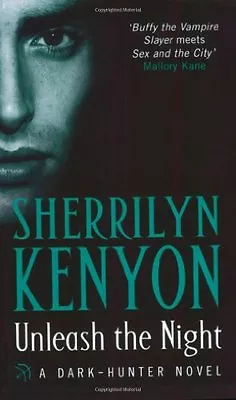 Unleash The Night (Dark-Hunter World)Sherrilyn Kenyon • £3.38