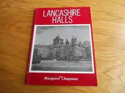 Lancashire Halls    By  Margaret Chapman • £6.45