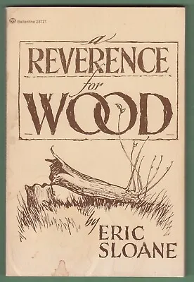 $9.95 • Buy WOODWORKING - A Reverence For Wood, Sloane, Eric, 1974 Ballantine Paperback