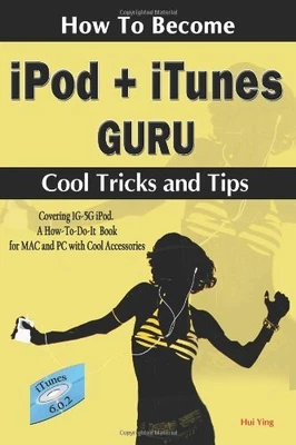$20.47 • Buy How To Become IPod + ITunes Guru, Cool Tricks And Tips, Covering