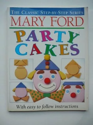 Party Cakes (The Classic Step-by-step Series) By Ford Mary Paperback Book The • $7.34