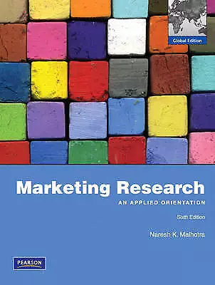 Marketing Research: An Applied Orientation: Global Edition By Naresh K.... • $49.77