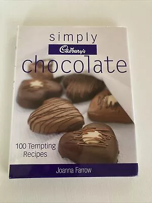 Hardcover - Simply Cadbury's Chocolate Cook Book By Joanna Farrow - 100 Recipes • $11.50