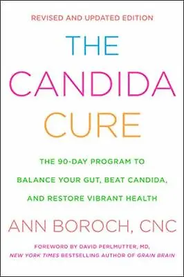 £4.35 • Buy The Candida Cure: The 90-Day Program To Balance Your Gut, Beat .9780062688491,