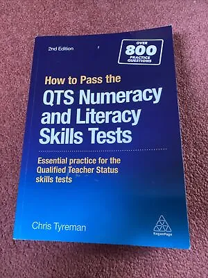 How To Pass The QTS Numeracy And Literacy Skills Tests: Essential Practice... • £2.65