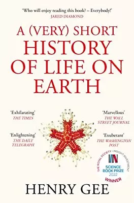 A (Very) Short History Of Life On Earth: 4.6 Billion Years In 12 Chapters By Gee • £9.78