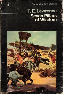 Seven Pillars Of Wisdom - A Triumph Lawrence Of Arabia By T.E. Lawrence • $9.99