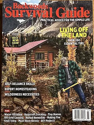 BACKWOODS SURVIVAL GUIDE:  ADVICE TO A SIMPLE LIFE LIVING OFF The LAND 2022/2023 • $10.99