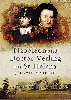 Napoleon And Doctor Verling On St Helena-J. David Markham • £4.87