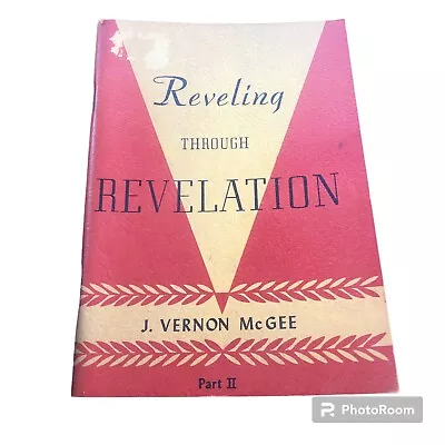 Reveling Through Revelation Part 2 J. Vernon McGee Pb • $15