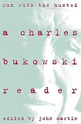 Run With The Hunted: Charles Bukows... Bukowski Charl • £7.99