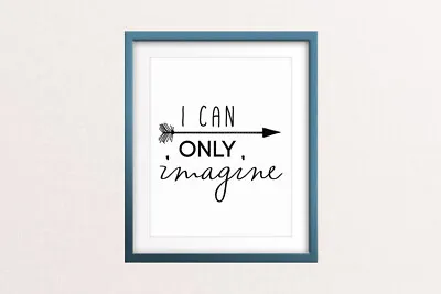 I Can Only Imagine 8x10 Print // Statement Art // Christian Song Lyric Gifts • $9.99