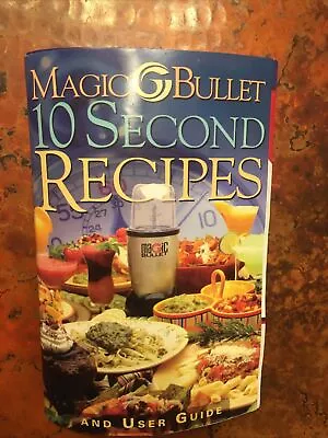 Magic Bullet 10 Second Recipes And User Guide Instruction Book Paperback • $5.53