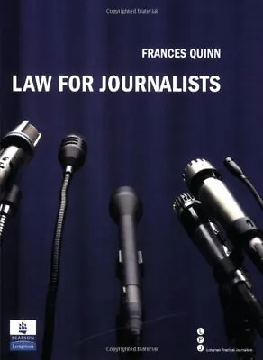 £4.49 • Buy Law For Journalists By Frances Quinn. 9780582823112