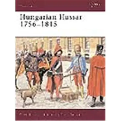 Hungarian Hussar 1756-1815 (WAR Nr. 81) Osprey Warrior • £14.37