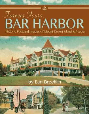 Forever Yours Bar Harbor: Historic Postcard Images Of Mount Desert Island And A • $6.22