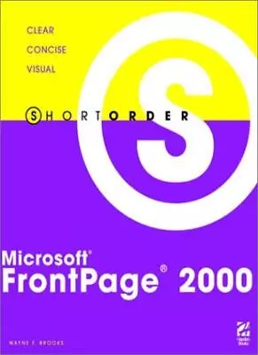 Microsoft FrontPage 2000 (Short Order) By Wayne F. Brooks • $9.92