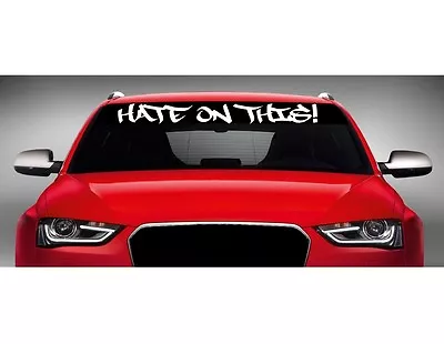 40  Hate On This! Car Decal Sticker Windshield Banner JDM I Love Haters COLORS! • $10.49