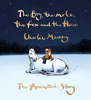 £12.48 • Buy The Boy  The Mole  The Fox And The Horse: The Animat By Charlie Mackesy New Book