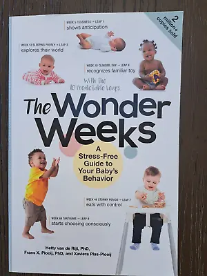 The Wonder Weeks: A Stress-Free Guide To Your Baby's Behavior By Xaviera Plooij • £9
