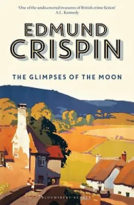 The Glimpses Of The Moon (The Gervase Fen Mysteries) By Crispin Edmund Book The • £4.14