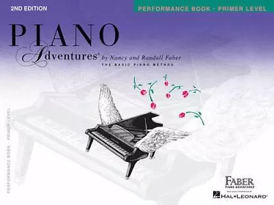 Piano Adventures - Performance Book - Primer Level By Nancy Faber; Randall Faber • $4.29