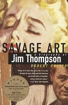 $5.84 • Buy Savage Art : A Biography Of Jim Thompson Paperback Robert Polito