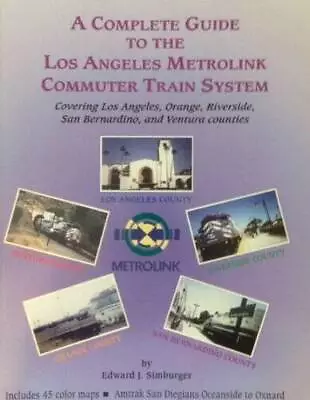 A Complete Guide To The Los Angeles Metrolink Commuter Train System - ACCEPTABLE • $32.74