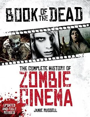 Book Of The Dead: The Complete History Of Zombie Cinema (Updated • £4.55