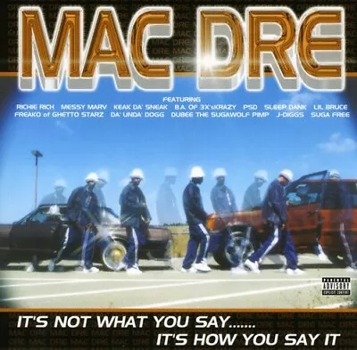 Mac Dre - It's Not What You Say It's How You Say It CD (New/Sealed) • $18.98