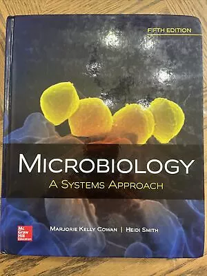 Microbiology: A Systems Approach By Marjorie Kelly Cowan • $30