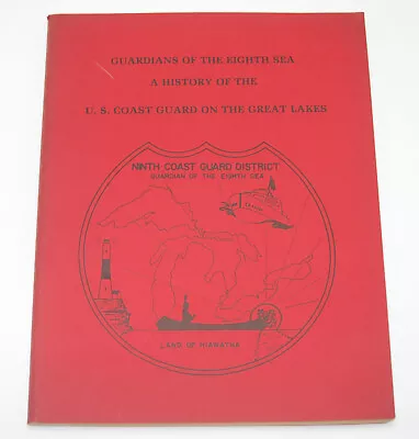 Guardians Of The Eighth Sea History Of U.S. Coast Guard On The Great Lakes 1976 • $12.50