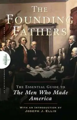 Founding Fathers: The Essential Guide To The Men Who Made America - GOOD • $6