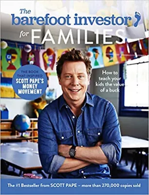 The Barefoot Investor For Families: How To Teach Your Kids The Value Of A Buck • $44.33