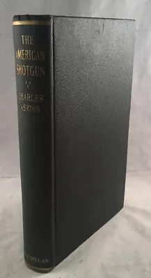 The American Shotgun Book By Charles Askins 1921 Hunting Book • $33.96