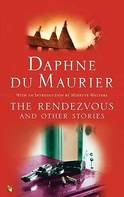 The Rendezvous And Other Stories By  Daphne Du Maurier Minette Walters • £2.88