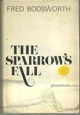 Sparrow's Fall Hardcover Fred Bodsworth 1976 Vintage Novel Dust Jacket • $12.99