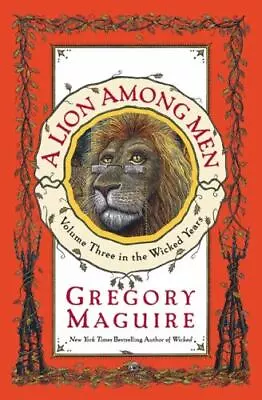 A LION AMONG MEN Book 3 In Wicked Years Series By Gregory Maguire 1st Edition HC • $10