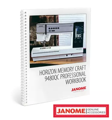 Janome Horizon Memory Craft 9480 QC Sewing Quilting Machine Workbook - Brand NEW • $79.99