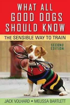 What All Good Dogs Should Know: The Sensible Way To Train - Paperback - GOOD • $4.08