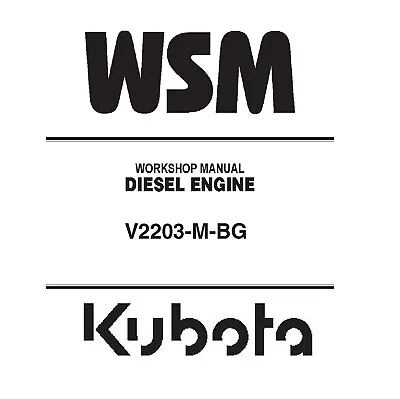 Kubota V2203-M-BG Diesel Engine Workshop WSM Repair Service Manual - CD (Disc) • $23.95